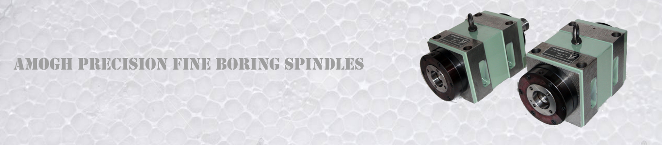 Amogh Precision Fine Boring Spindles 